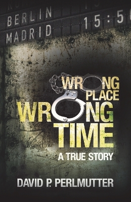 Wrong Place Wrong Time book