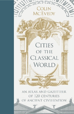 Cities of the Classical World by Colin McEvedy
