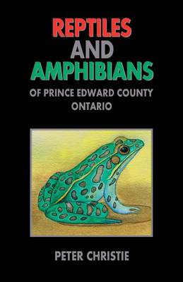 Reptiles and Amphibians of Prince Edward County, Ontario book