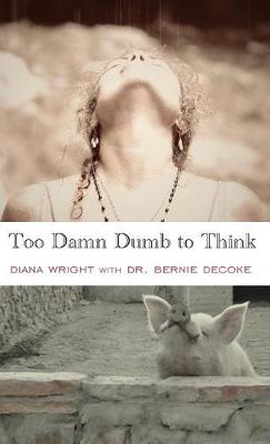Too Damn Dumb to Think book