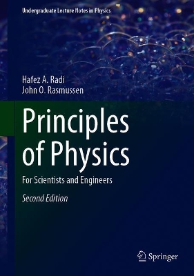 Principles of Physics: For Scientists and Engineers by Hafez A . Radi