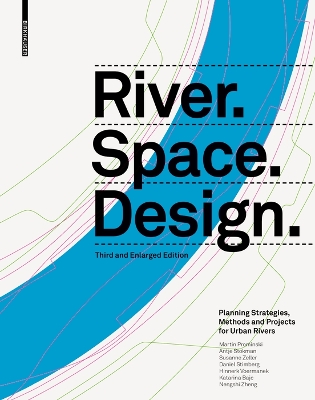 River.Space.Design: Planning Strategies, Methods and Projects for Urban Rivers Third and Enlarged Edition by Martin Prominski