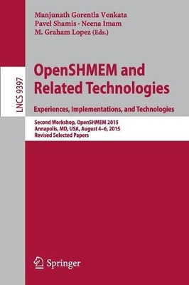 OpenSHMEM and Related Technologies. Experiences, Implementations, and Technologies book