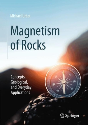 Magnetism of Rocks: Concepts, Geological, and Everyday Applications book