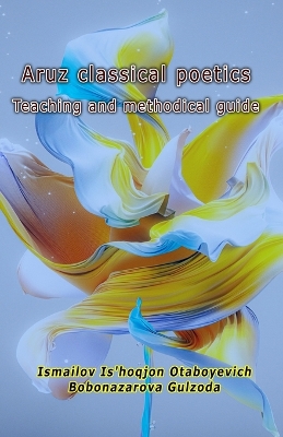 Aruz classical poetics - Teaching and methodical guide book