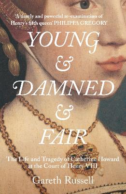 Young and Damned and Fair by Gareth Russell