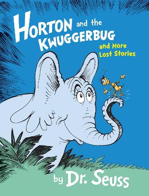 Horton and the Kwuggerbug and More Lost Stories book