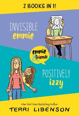 Invisible Emmie and Positively Izzy Bind-up: Invisible Emmie, Positively Izzy by Terri Libenson
