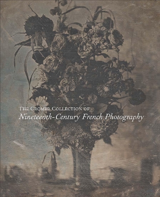 The Cromer Collection of Nineteenth-Century French Photography book