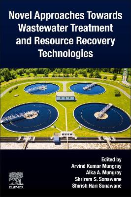 Novel Approaches Towards Wastewater Treatment and Resource Recovery Technologies book