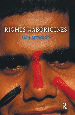 Rights for Aborigines by Bain Attwood