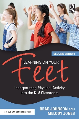Learning on Your Feet: Incorporating Physical Activity into the K–8 Classroom book