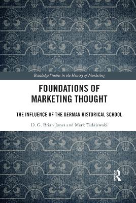 Foundations of Marketing Thought: The Influence of the German Historical School book