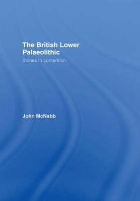 The British Lower Palaeolithic by John McNabb
