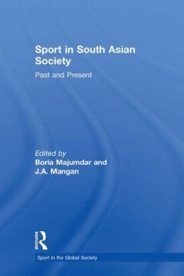 Sport in South Asian Society by Boria Majumdar