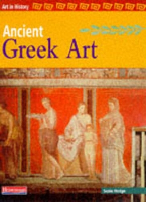Art in History: Ancient Greek Art book