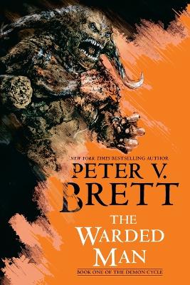 The Warded Man: Book One of The Demon Cycle by Peter V Brett