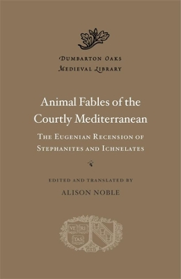 Animal Fables of the Courtly Mediterranean: The Eugenian Recension of Stephanites and Ichnelates book