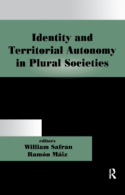 Identity and Territorial Autonomy in Plural Societies by Ramón Máiz