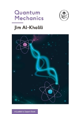 Quantum Mechanics (A Ladybird Expert Book) by Jim Al-Khalili