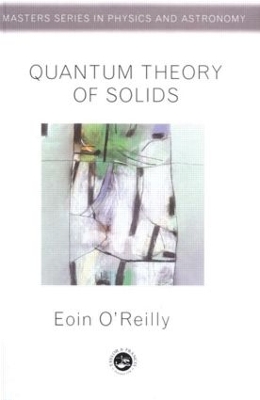 Quantum Theory of Solids by Eoin O'Reilly