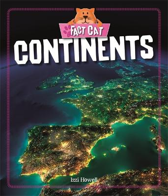 Fact Cat: Geography: Continents by Izzi Howell