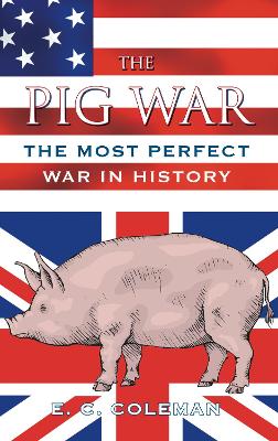 Pig War by E C Coleman