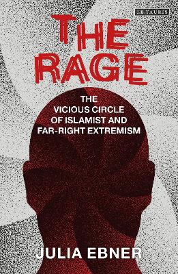 The Rage: The Vicious Circle of Islamist and Far-Right Extremism book