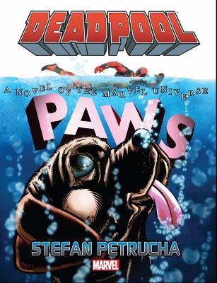 Deadpool: Paws Prose Novel by Stefan Petrucha