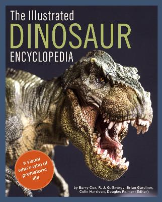 The Illustrated Dinosaur Encyclopedia: A Visual Who's Who of Prehistoric Life book