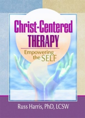 Christ-Centered Therapy: Empowering the Self book