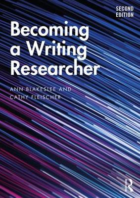 Becoming a Writing Researcher by Ann Blakeslee