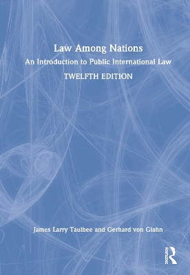 Law Among Nations: An Introduction to Public International Law by James Larry Taulbee