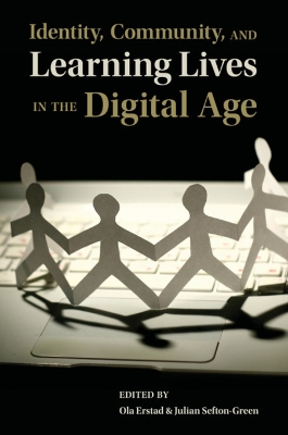 Identity, Community, and Learning Lives in the Digital Age by Ola Erstad