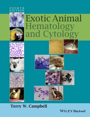 Exotic Animal Hematology and Cytology by Terry W. Campbell