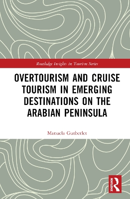 Overtourism and Cruise Tourism in Emerging Destinations on the Arabian Peninsula book