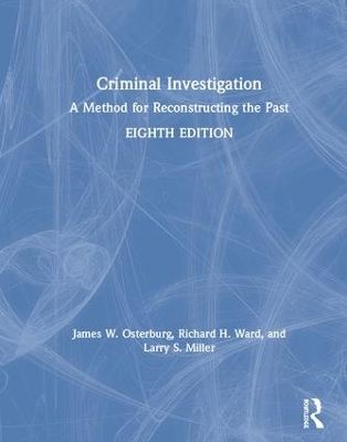 Criminal Investigation: A Method for Reconstructing the Past by James W. Osterburg