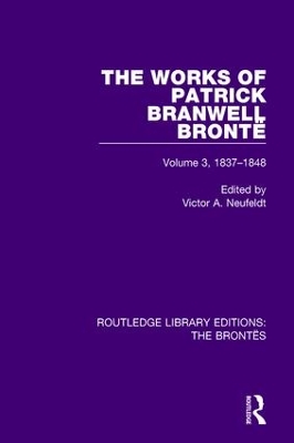 The Works of Patrick Branwell Bronte by Victor A. Neufeldt