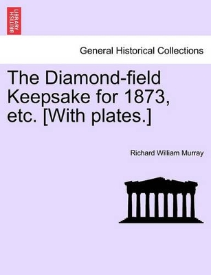 The Diamond-Field Keepsake for 1873, Etc. [with Plates.] book