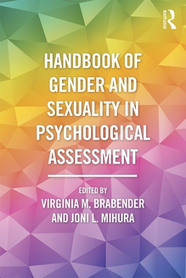 Handbook of Gender and Sexuality in Psychological Assessment by Virginia Brabender