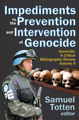 Impediments to the Prevention and Intervention of Genocide by Samuel Totten