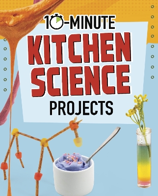 10-Minute Kitchen Science Projects book