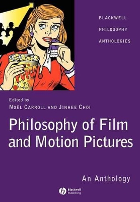 Philosophy of Film and Motion Pictures by Noël Carroll