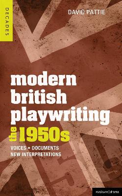 Modern British Playwriting: The 1950s by David Pattie