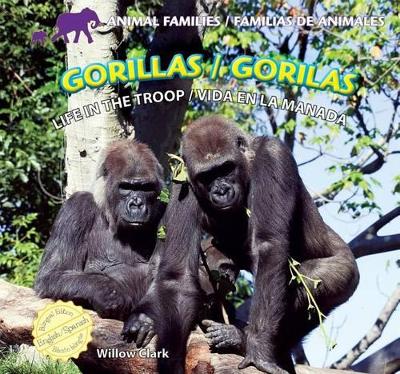 Gorillas: Life in the Troop / Gorilas: Vida En La Manada book