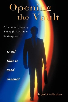 Opening the Vault: A Personal Journey Through Autism & Schizophrenia book