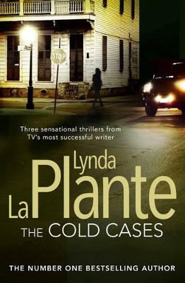 Cold Cases: Cold Shoulder; Cold Blood; Cold Heart by Lynda La Plante