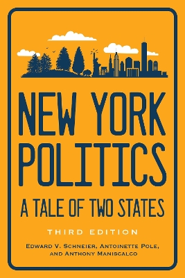 New York Politics: A Tale of Two States by Edward V Schneier
