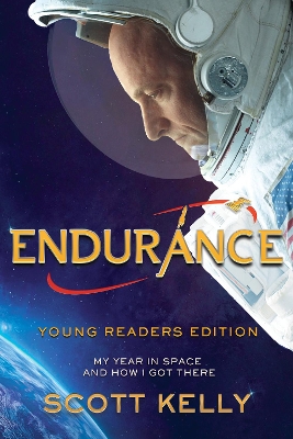 Endurance, Young Readers Edition: My Year in Space and How I Got There book