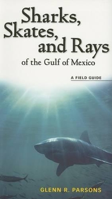 Sharks, Skates, and Rays of the Gulf of Mexico book